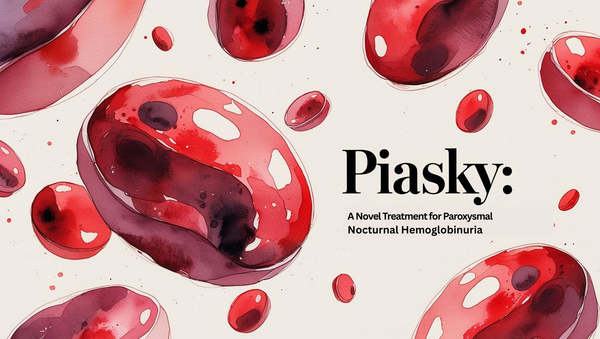 Piasky: A Novel Treatment for Paroxysmal Nocturnal Hemoglobinuria Approved on Jun 24, 2024