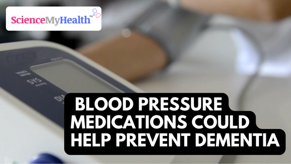 Blood Pressure Medications Could Help Prevent Dementia