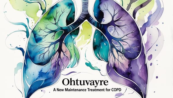 Ohtuvayre: A New Maintenance Treatment for COPD Approved on June 26, 2024